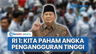 Prabowo Akui Angka Pengangguran Masih Meresahkan, Janji Bekerja Keras di Tengah Disrupsi Teknologi