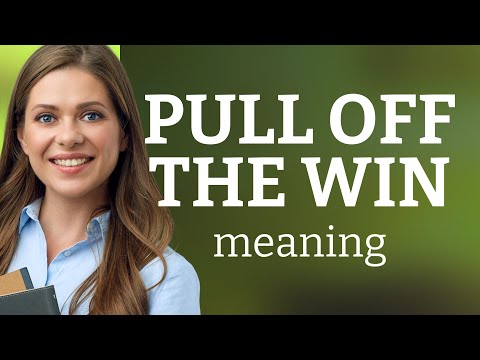 Pull Off the Win: Unraveling the Meaning