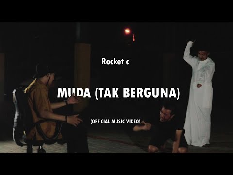 Rocket C - Muda "Tak Berguna" ( Music Video )