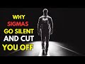 Why Sigma Male Suddenly Cut You OFF The Harsh Truth