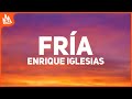 Enrique Iglesias, Yotuel – Fría [Letra]