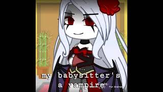 My babysitter's a Vampire meme//Gacha Club//Mlbb