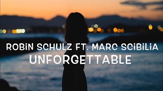 Robin Schulz Ft. Marc Scibilia - Unforgettable Lyrics