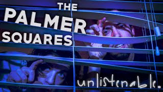 The Palmer Squares - Unlistenable (Official Video)