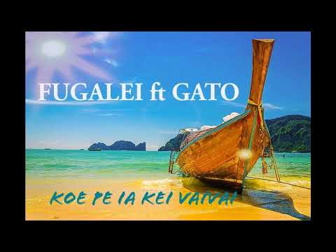 FUGALEI ft GATO - Koe Pe Ia Kei Vaivai - Officiel Music 2020 - Wallis et Futuna.