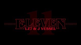 LZ7 - ELEVEN ft. J Vessel (Official Music Video)