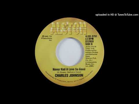 Charles Johnson - Never Had A Love So Good