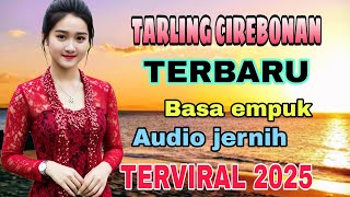 Download lagu TARLING CIREBONAN TERBARU - BASS EMPUK AUDIO JERNIH - TERVIRAL 2025 mp3
