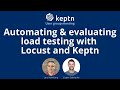 Automating & evaluating load testing with Locust and Keptn - Keptn User Group - May 18th, 2021