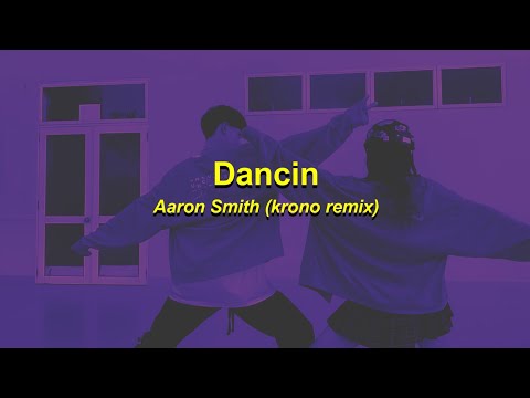 dancin - aaron smith | krono remix (s l o w e d + r e v e r b) lyrics