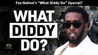 Fox Nation's What Diddy Do Special?