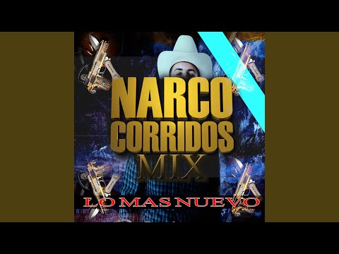 Narco Corridos Mix (Lo Mas Nuevo)