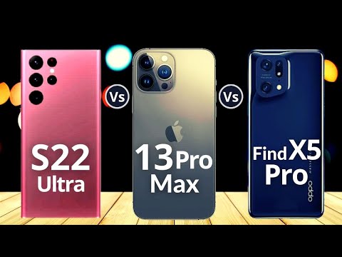 OPPO Find X5 Pro Vs iPhone 13 Pro Max Vs Samsung Galaxy S22 Ultra