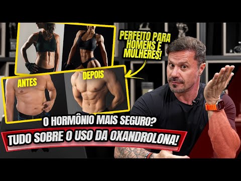 O HORMÔNIO MAIS SEGURO? TUDO SOBRE O USO DA OXANDROLONA!