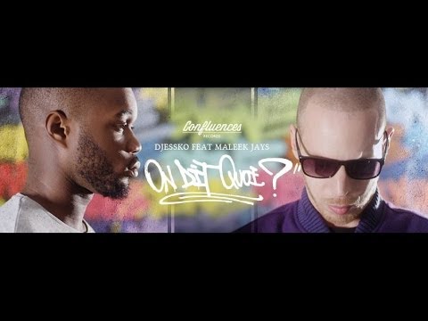 DJESSKO Feat. MALEEK JAYS - On dit quoi ? / Video HQ