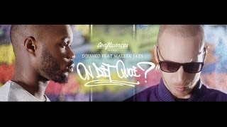 DJESSKO Feat. MALEEK JAYS - On dit quoi ? / Video HQ