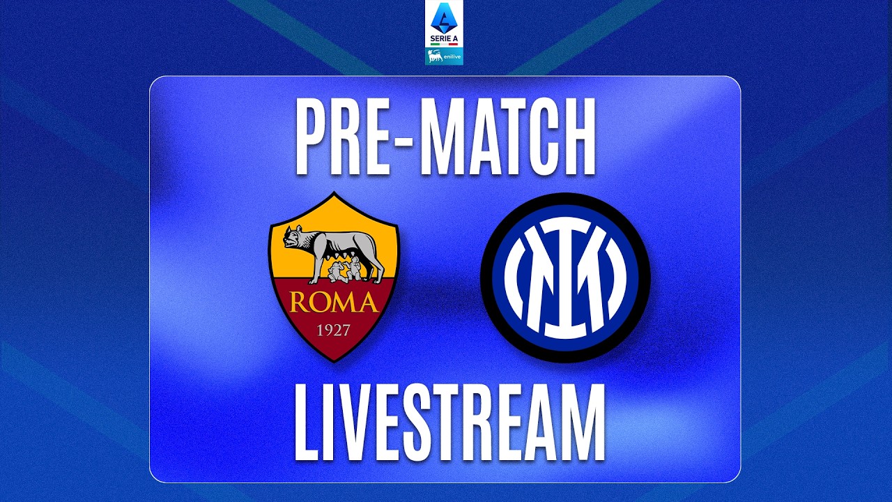 🔴 PRE-MATCH LIVE | ROMA-INTER | Serie A Enilive 2026/27