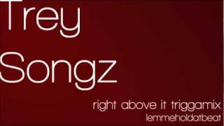 Trey Songz Right Above It Triggamix