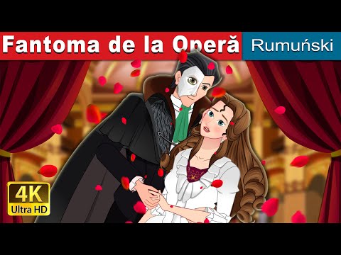 Fantoma de la Operă | The Phantom of Opera in Romanian | @RomanianFairyTales
