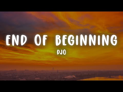 Djo - End Of Beginning (Lyrics)