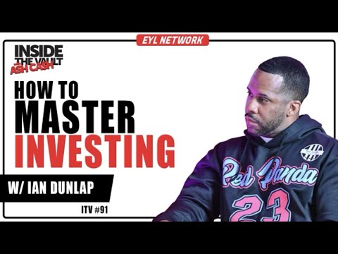, title : 'INSIDE THE VAULT: How to Build Wealth Through Mastering Investing w/ Ian Dunlap'