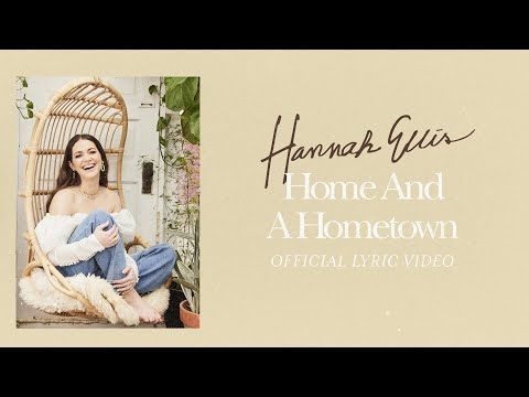 Hannah Ellis - Home And A Hometown (Official Lyric Video)