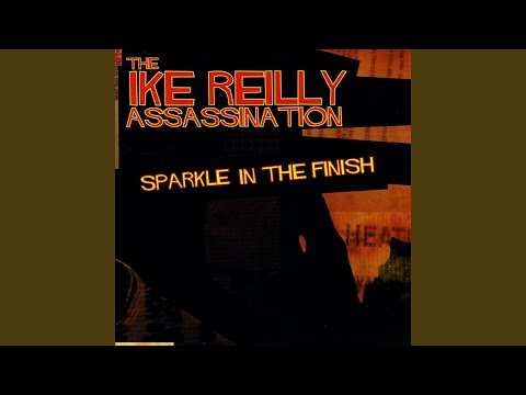 I Dont Want What You Got Goin On - Ike Reilly