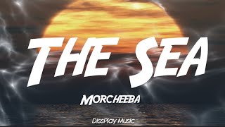 Morcheeba - The Sea (lyrics)