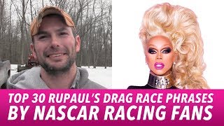 Top 30 RuPaul's Drag Race Phrases from NASCAR Racing Fans