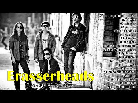 Eraserheads Best Songs || Eraserheads Nonstop Songs OPM Song 2022 || OPM Songs 2022 Tagalog