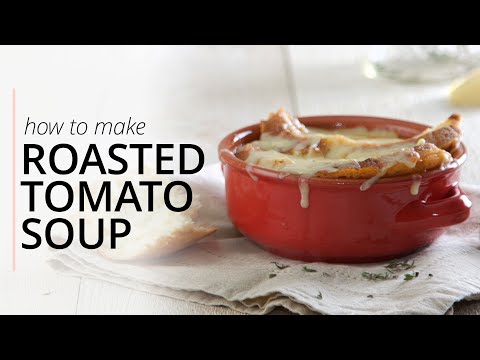How to make Roasted Tomato Soup | Comfort Classics