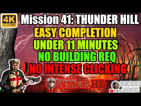 41.Thunder hill - Pure RUSH, No Building! - Easy mission guide - Stronghold Crusader HD (4K 2160P)