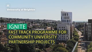 Ignite: Fast Track Programme for Community University Partnership Projects