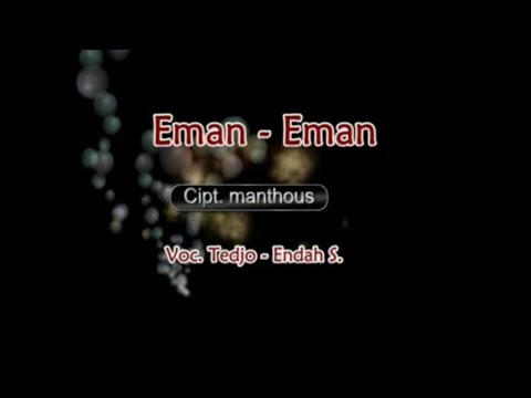 Tedjo & Endah. S - EMAN - EMAN