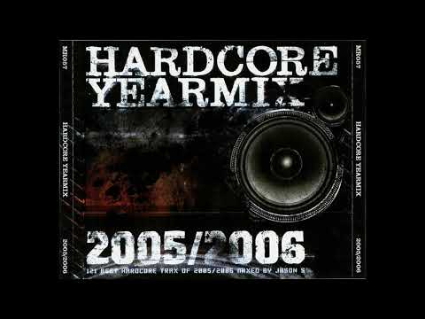 Hardcore Yearmix 2005/2006 - Mixed by Jason S-2CD-2006 - FULL ALBUM HQ