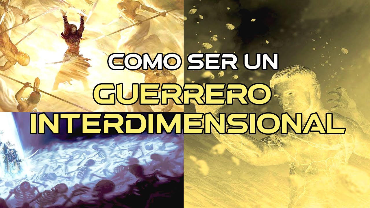 Cómo ser un Guerrero Interdimensional