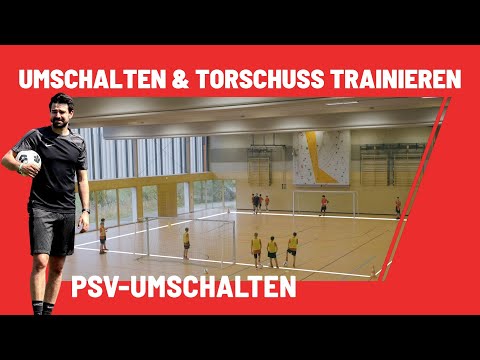 Umschaltspiel & Torschuss | PSV-Umschalten / Übung für Hallentraining & Fußballtraining im Freien