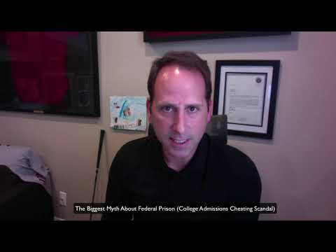 The Biggest Myth About Federal Prison (College Cheating Admissions Scandal)