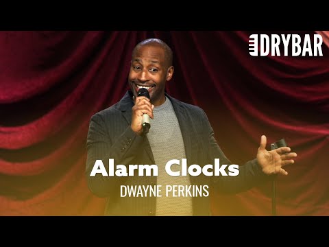 Alarm Clocks Aren't What They Used To Be. Dwayne Perkins