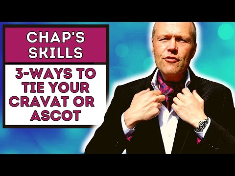 HOW TO TIE AN ASCOT/CRAVAT - 3 EASY WAYS TO TIE YOUR CRAVAT/ASCOT