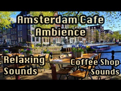 Busy Amsterdam Cafe Ambience | Flower Market| Coffee Shop Sounds | Summer White Noise