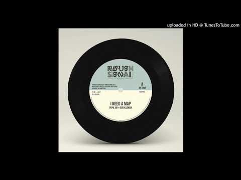 Pupa Jim - I Need A Map