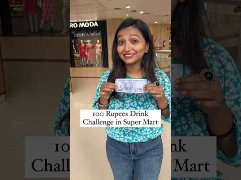 100 Rupees Drink Challenge In Super Mart ❤️ #Shorts #100rupeeschallenge
