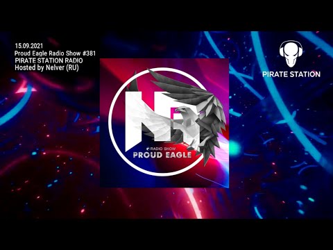 Nelver - Proud Eagle Radio Show #381 [Pirate Station Radio] (15-09-2021) Drum & Bass
