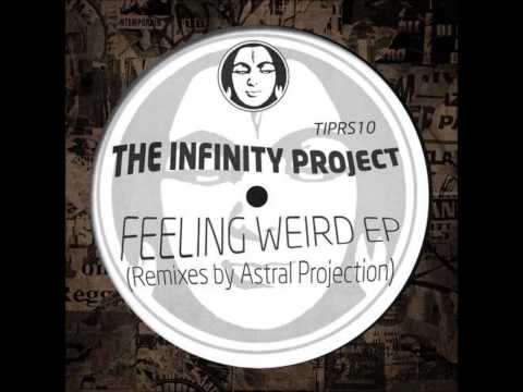 The Infinity Project - Feeling Very Weird (Astral Projection Rmx feat. Raja Ram)