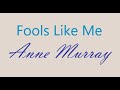 Fools Like Me - Anne Murray