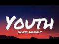 Youth ▪︎Glass Animals (Lyrics)