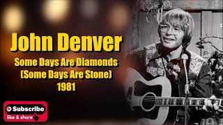 Some Days Are Diamonds (Some Days Are Stone) \ John Denver