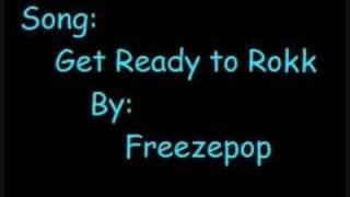 Freezepop - get ready to rokk