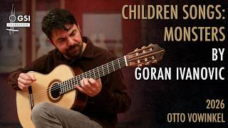 Goran Ivanovic performs his composition "Children Songs: Monsters" on a 2026 Otto Vowinkel guitar.
